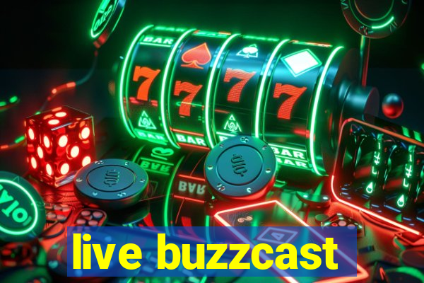 live buzzcast